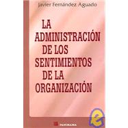 La Administracion De Los Sentimientos De La Organizacion / The Administration of the Feelings of the Organization