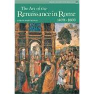 Art of Renaissance Rome, The (Reissue), Perspectives Series