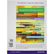 Management Information Systems, Student Value Edition Plus 2014 MyLab MIS with Pearson etext -- Access Card Package