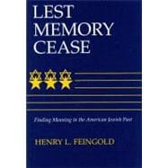Lest Memory Cease : Finding Meaning in the American Jewish Past
