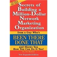 Secrets of Building A Million Dollar Network Marketing Organization : From A Guy Who's Been There Done That and Shows You How You Can Do It Too