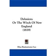 Delusion : Or the Witch of New England (1839)