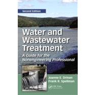 Water and Wastewater Treatment: A Guide for the Nonengineering Professional, Second Edition