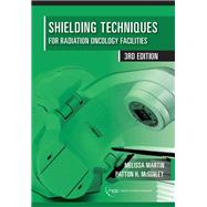 Shielding Techniques for Radiation Oncoology Facilities, 3rd Edition