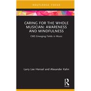 Caring for the Whole Musician: Awareness and Mindfulness