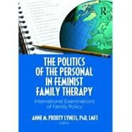 The Politics of the Personal in Feminist Family Therapy: International Examinations of Family Policy