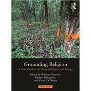 Grounding Religion: A Field Guide to the Study of Religion and Ecology
