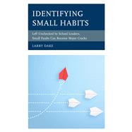 Identifying Small Habits Left Unchecked by School Leaders Small Faults Can Become Major Cracks