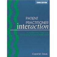 Patient Practitioner Interaction An Experiential Manual for Developing the Art of Health Care