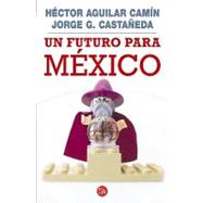 Un futuro para Mexico/ A Future for Mexico