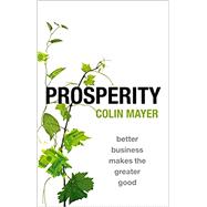 Prosperity Better Business Makes the Greater Good