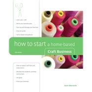 How to Start a Home-Based Craft Business, 5th