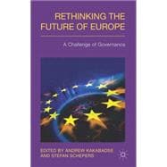 Rethinking the Future of Europe A Challenge of Governance