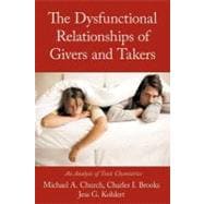 The Dysfunctional Relationships of Givers and Takers: An Analysis of Toxic Chemistries