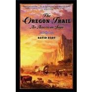 The Oregon Trail An American Saga