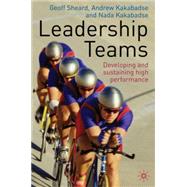 Leadership Teams : Developing and Sustaining High Performance