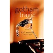 Gotham Tragic : A Novel