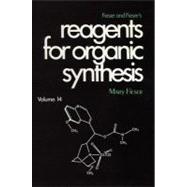 Fieser and Fieser's Reagents for Organic Synthesis, Volume 14