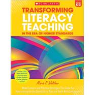 Transforming Literacy Teaching in the Era of Higher Standards: Grades K?2 Model Lessons and Practical Strategies That Show You How to Integrate the Standards to Plan and Teach With Confidence