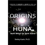 Origins of Huna : Secret Behind the Secret Science