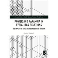 Power and Paranoia in Syria-Iraq Relations