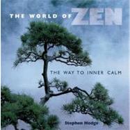 The World of Zen; The Way to Inner Calm