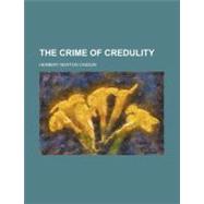 The Crime of Credulity