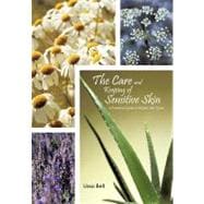 The Care and Keeping of Sensitive Skin: A Practical Guide to Holistic Skin Care