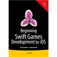 Beginning Swift Games Development for iOS