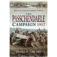 The Passchendaele Campaign 1917