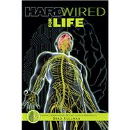 Hardwired for Life