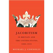 Jacobitism in Britain and the United States, 1880–1910