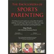 Encyclopedia of Sports Parenting : Everything You Need to Guide Your Young Athlete