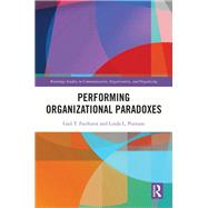 Performing Organizational Paradoxes