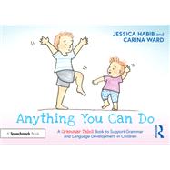 Anything You Can Do: A Grammar Tales Book to Support Grammar and Language Development in Children