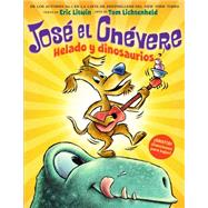 José el Chévere: Helado y dinosaurios (Groovy Joe: Ice Cream & Dinosaurs)