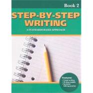 Step-by-Step Writing Book 2 A Standards-Based Approach