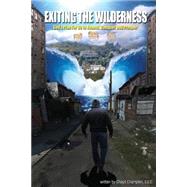Exiting the Wilderness: God's Plan for Us to Repent, Conquer, and Prosper