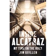Inside Alcatraz My Time on the Rock