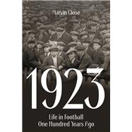1923 Life in Football One Hundred Years Ago