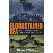 Bloodstained Sea : The U. S. Coast Guard in the Battle of the Atlantic, 1941-1944