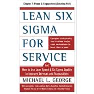 Lean Six Sigma for Service, Chapter 7 - Phase 2: Engagement (Creating Pull)
