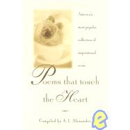 Poems That Touch the Heart America's Most Popular Collection of Inspirational Verse