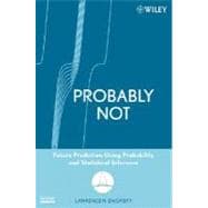 Probably Not Future Prediction Using Probability and Statistical Inference