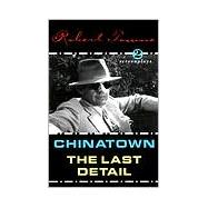 Chinatown and the Last Detail Two Screenplays