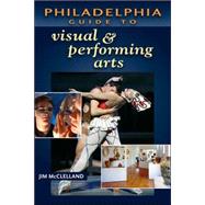 Philidadelphia Guide to Visual & Performing Arts