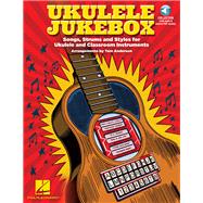 Ukulele Jukebox Songs, Strums and Styles for Ukulele and Classroom Instruments