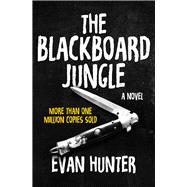 The Blackboard Jungle A Novel