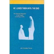 He Loved Them until the End : Farewell Materials in the Gospel According to John