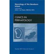 Neurology of the Newborn Infant: An Issue of Clinics in Perinatology